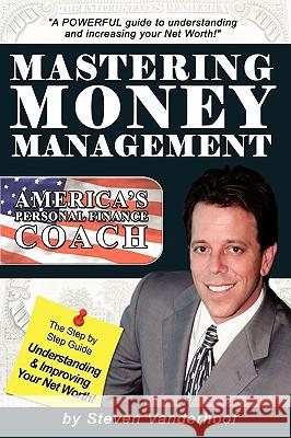 Mastering Money Management: America's Personal Finance Coach Vanderhoof, Steve 9781438957210