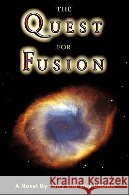 The Quest For Fusion Wes Cronk Larry Cronk 9781438957692