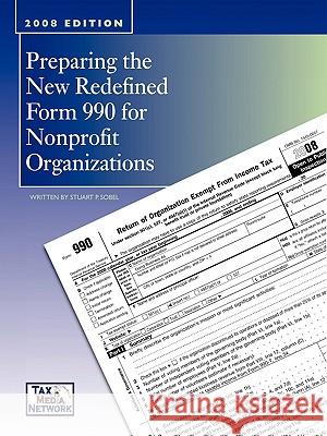 Preparing the New Redefined Form 990 For Nonprofit Organizations Stuart P. Sobel 9781438958330 Authorhouse