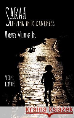 Sarah (Slipping Into Darkness) Harvey William 9781438960005