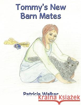 Tommy's New Barn Mates Patricia Walker 9781438960241 Authorhouse