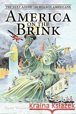 America on the Brink: The Next Added 100 Million Americans Wooldridge, Frosty 9781438960746