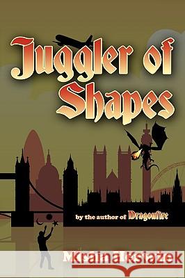 Juggler of Shapes Misha Herwin 9781438961521 Authorhouse