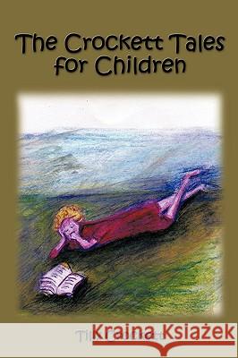 The Crockett Tales for Children Tilly Crockett 9781438961545
