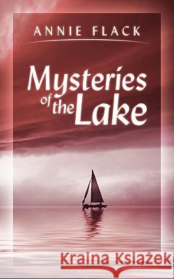 Mysteries of the Lake Annie Flack 9781438962641