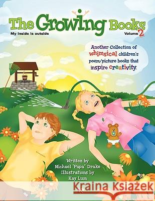 The Growing Books Vol 2: My Inside is Outside Drake, Michael 9781438963372