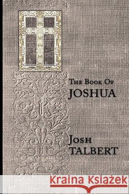 The Book Of Joshua Josh Talbert 9781438966793 Authorhouse