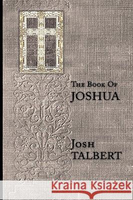 The Book Of Joshua Josh Talbert 9781438967967 Authorhouse