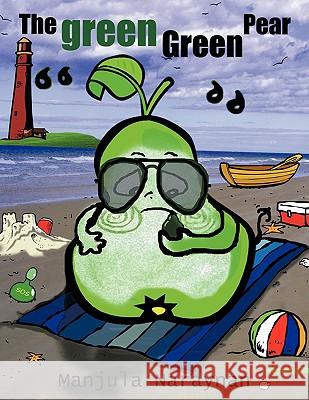 The Green Green Pear Manjula Naraynan 9781438969572