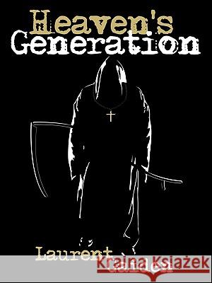 Heaven's Generation Laurent Gaiden 9781438972299 Authorhouse