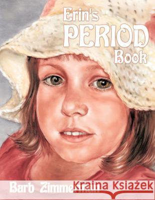 Erin's Period Book Barb Zimmerman 9781438972695