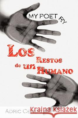 My Poetry: Los Restos de un Humano Ceneri, Adric 9781438973906