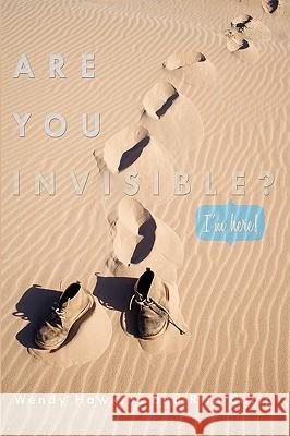 Are You Invisible?: I'm Here! Hawkins, Wendy 9781438974644 Authorhouse