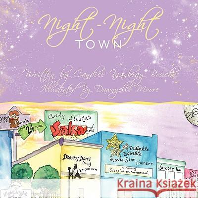 Night-Night Town Candice Yarbray Brucke 9781438974675 Authorhouse