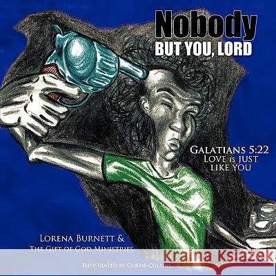 Nobody but You, Lord Lorena Burnett 9781438976969 Authorhouse