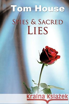 Spies & Sacred Lies Tom House 9781438977171