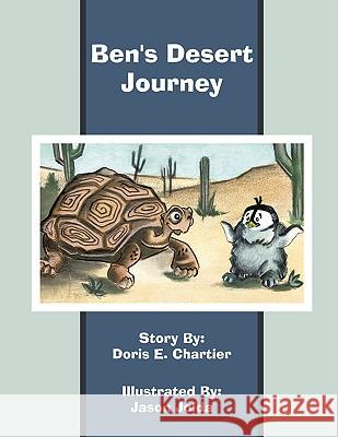 Ben's Desert Journey Doris E. Chartier 9781438977560 Authorhouse