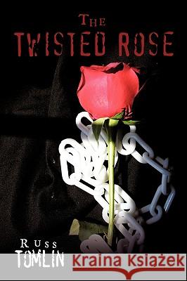 The Twisted Rose Russ Tomlin 9781438978468