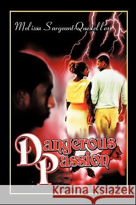 Dangerous Passion Melissa Sargeant-Questelles 9781438978734