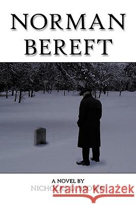 Norman Bereft Nicholas D. Brown 9781438978789 Authorhouse