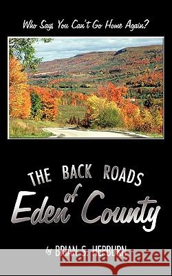 The Back Roads of Eden County Brian Hepburn 9781438981420