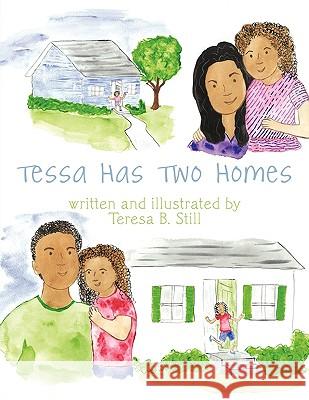 Tessa Has Two Homes Teresa B. Still 9781438982021 Authorhouse