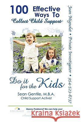 100 Effective Ways to Collect Child Support M. B. a. Sean Gentile 9781438983202