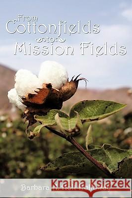 From Cottonfields to Mission Fields A. Holt Hollow Barbar 9781438983325