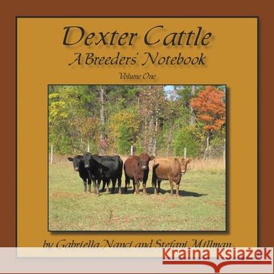 Dexter Cattle: A Breeders' Notebook Nanci, Gabriella 9781438983417 Authorhouse