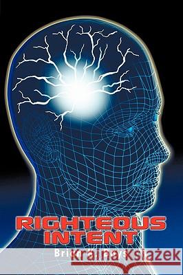 Righteous Intent Brian K. Bays 9781438983547