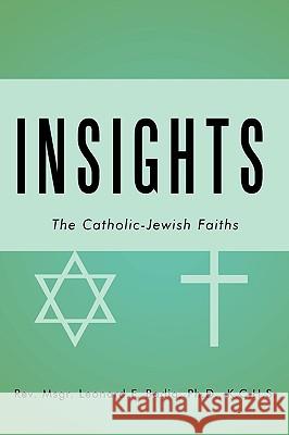 Insights: The Catholic-Jewish Faiths Badia, Leonard F. 9781438983769 Authorhouse