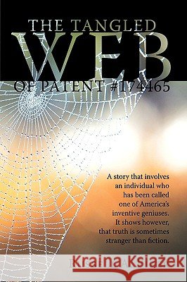 The Tangled Web Of Patent #174465 Russell A. Pizer 9781438984032