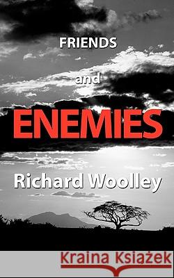 Friends and Enemies Richard Woolley (Bishop Grosseteste University College Lincoln UK) 9781438984834 Authorhouse UK