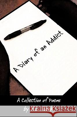 A Diary of an Addict R. L. Cook 9781438986746 Authorhouse