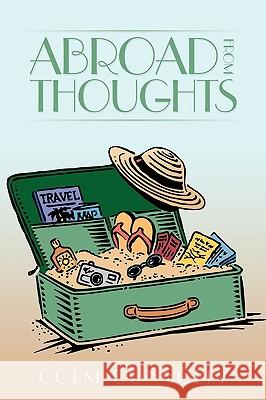 Abroad from Thoughts Colm Connolly 9781438987507 Authorhouse