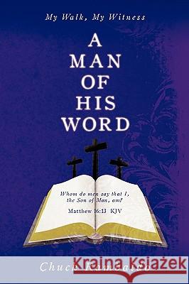A Man of His Word: My Walk, My Witness Rambaldo, Chuck 9781438988009