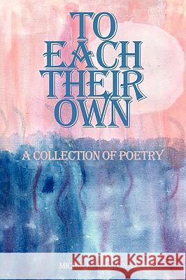To Each Their Own: a collection of poetry Dalton, Michelle 9781438989365