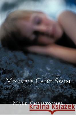Monkeys Can't Swim Colin Cornelius 9781438989648 Authorhouse