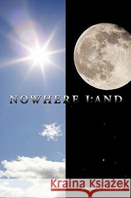 Nowhere Land David L. Marsden 9781438989723