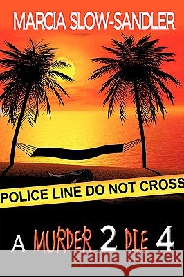 A Murder 2 Die 4 Marcia Slow-Sandler 9781438989891