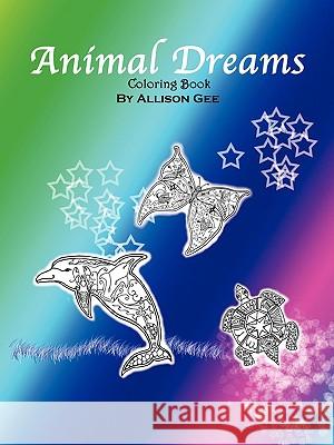 Animal Dreams: Coloring Book Gee, Allison 9781438990149