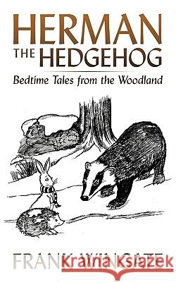 Herman the Hedgehog: Bedtime Tales from the Woodland Wingate, Frank 9781438991344