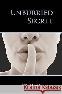 Unburried Secret Petula Gayle 9781438992808