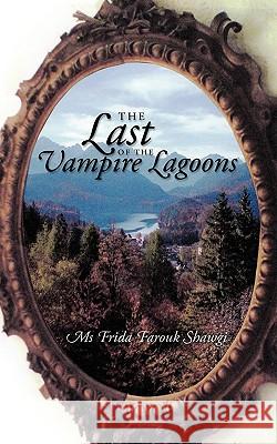 The Last of the Vampire Lagoons MS Frida Farou 9781438994277 Authorhouse