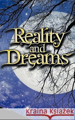 Reality and Dreams Jackie McEntee 9781438995519