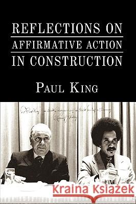 Reflections on Affirmative Action in Construction Paul King 9781438995649