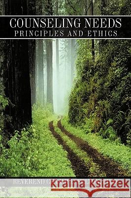 Counseling Needs: Principles and Ethics Felton, Reverend Ceasar L. 9781438996615