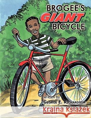 Brogee's Giant Bicycle George E. Richardson 9781438996837