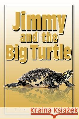 Jimmy and the Big Turtle Jim Haskin 9781438997605