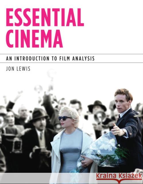 Essential Cinema: An Introduction to Film Analysis Jon Lewis 9781439083680 Wadsworth Publishing Company